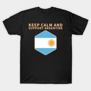 keep calm and support argentine T-Shirt